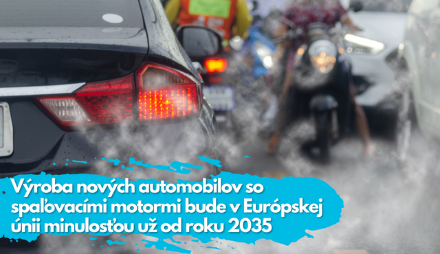 Výroba nových automobilov so spaľovacími motormi bude v Európskej únii minulosťou už od roku 2035 | Inovujme.sk